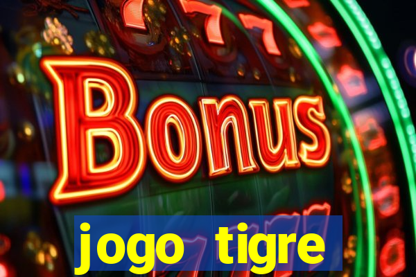 jogo tigre plataforma nova